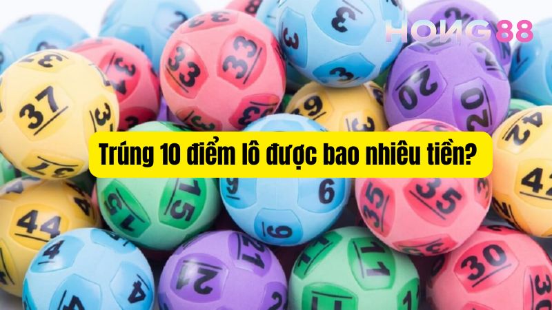 Giải đáp cách tính điểm lô - Bao nhiêu điểm thì được bao nhiêu tiền?