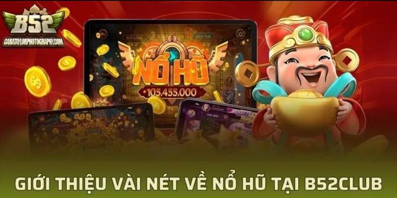 B52club – Đỉnh Cao Giải Trí Và Cơ Hội Bùng Nổ Khi Chơi