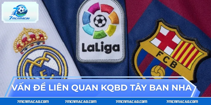 Các vấn đề liên quan đến kết quả giải Tây Ban Nha