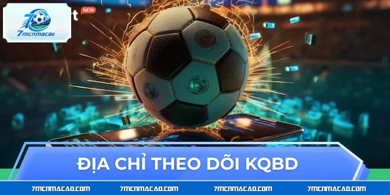 Địa chỉ theo dõi kết quả bóng đá uy tín