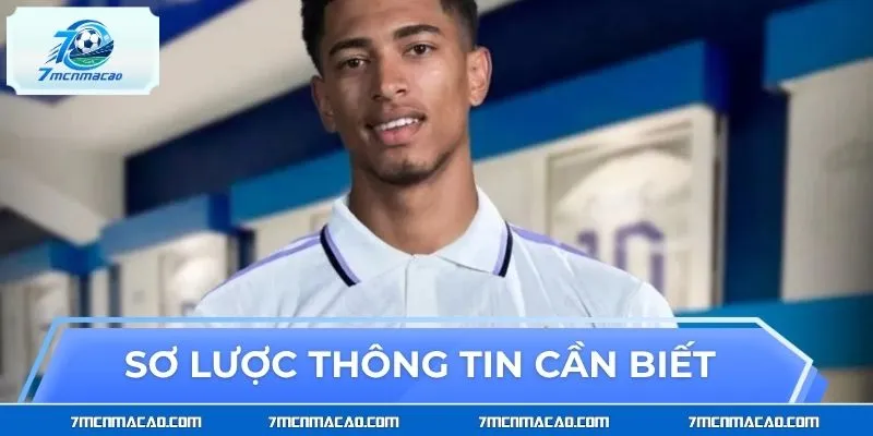 Sơ lược thông tin cần biết về Jude Bellingham 