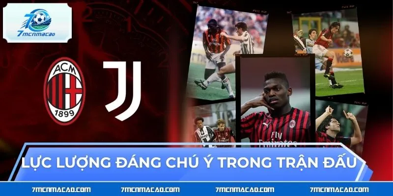 Dàn lực lượng đáng chú ý trong trận đấu