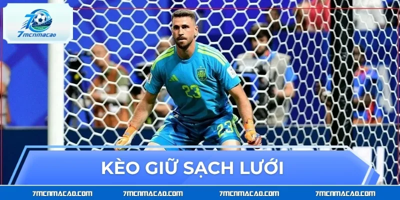 Kèo Giữ Sạch Lưới - Soi Hàng Thủ, Bắt Ngay Kèo Sáng
