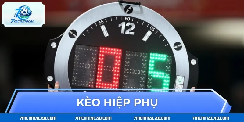 Kèo Hiệp Phụ - Soi Đúng Thế Trận, Bắt Cược Chuẩn Xác