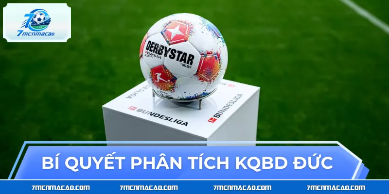Bí quyết phân tích KQBD Đức giúp dự đoán trận đấu tốt hơn
