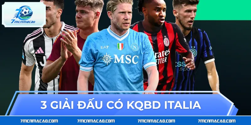 3 giải đấu chính có KQBD italia được theo dõi nhiều nhất