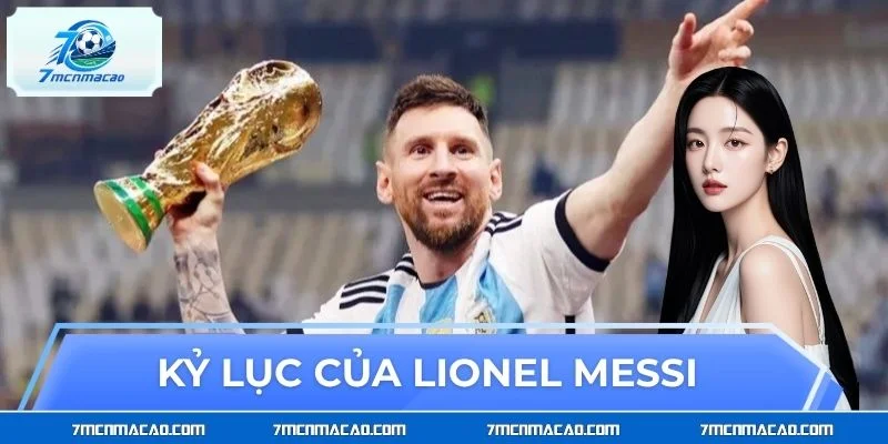 Kỷ Lục Của Lionel Messi - Tượng Đài Vĩ Đại Của Bóng Đá