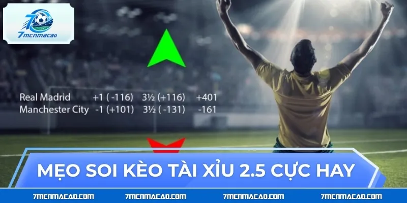 Mẹo soi kèo Tài Xỉu 2.5 cực hay