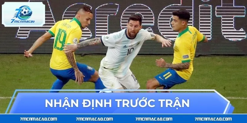 Nhận định trước trận Brazil - Argentina