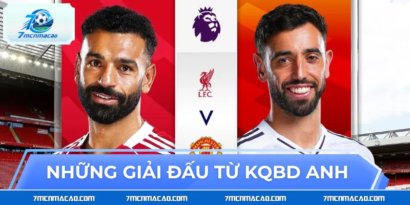 KQBD Anh Những giải đấu được cập nhật từ KQBD Anh