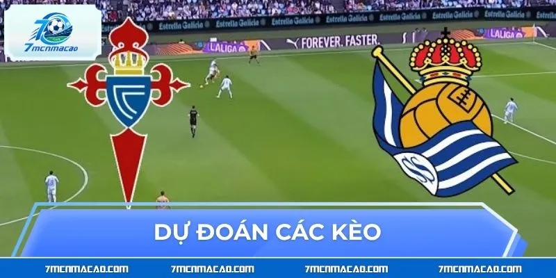 Dự đoán các kèo trận Real Sociedad vs Celta Vigo