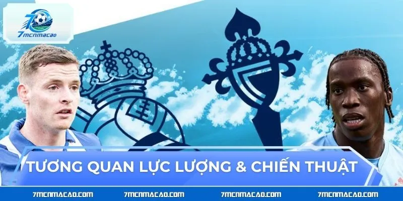 Tương quan lực lượng cùng chiến thuật hai đội