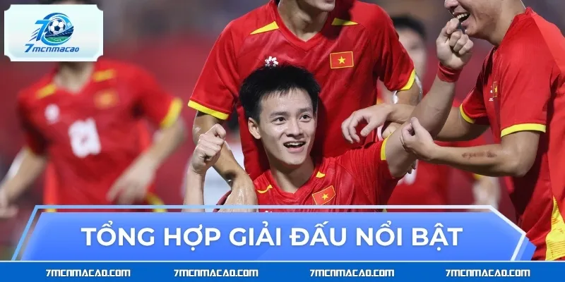 Tổng hợp giải đấu nổi bật đang có trên hệ thống