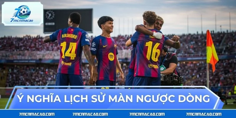 Ý nghĩa lịch sử của màn ngược dòng